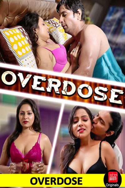Download [18+] Overdose (2020) UNRATED Hindi CinemaDosti Short Film 480p | 720p | 1080p WEB-DL