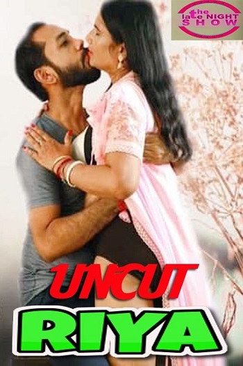 Download [18+] Riya (2021) UNRATED Hindi NighShow Short Film 480p | 720p | 1080p WEB-DL