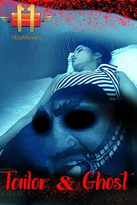Download [18+] Tailor And Ghost (2021) UNRATED Hindi 11upMovies Short Film 480p | 720p | 1080p WEB-DL