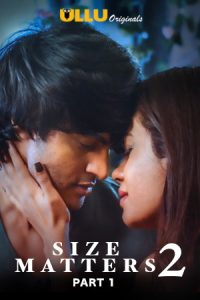 Download [18+] Size Matters (2020) S02 Part 1 Hindi Ullu Originals WEB Series 480p | 720p | 1080p WEB-DL
