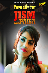 Download [18+] Jism Aur Paisa (2022) UNRATED Hindi BoomMovies Short Film 480p | 720p WEB-DL