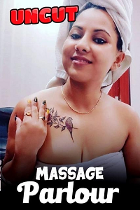 Download [18+] Massage Parlour Part 2 (2022) UNRATED Hindi NiFlix Short Film 480p | 720p WEB-DL