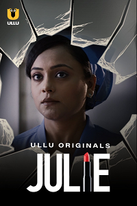 Download [18+] Julie (2022) S01 Hindi Ullu Originals Complete WEB Series 480p | 720p | 1080p WEB-DL
