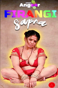 Download [18+] Firangi Sapna (2022) S01 {Episode 3} Hindi Angoor WEB Series 720p WEB-DL