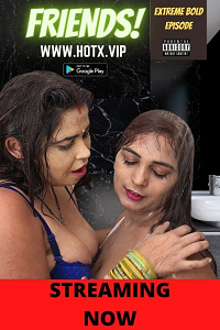 Download [18+] Friends Uncut (2022) UNRATED Hindi HotX Originals Short Film 480p | 720p WEB-DL