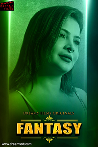 Download [18+] Fantasy (2022) S01 {Episode 2 Added} Hindi DreamsFilms WEB Series 720p WEB-DL