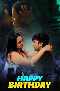 Download [18+] Happy Birthday (2022) S01 {Episode 1 Added} Hindi Feelit WEB Series 720p WEB-DL