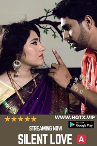 Download [18+] Silent Love (2022) UNRATED Hindi HotX Originals Short Film 480p | 720p WEB-DL