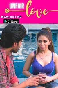 Download [18+] Unfair Love (2022) UNRATED Hindi HotX Originals Short Film 480p | 720p WEB-DL