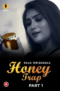 Download [18+] Honey Trap (2022) S01 Part 1 Hindi Ullu Originals Complete WEB Series 720p | 1080p WEB-DL