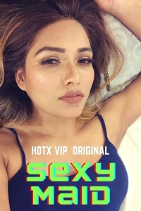 Download [18+] Sexy Maid (2022) UNRATED Hindi HotX Originals Short Film 480p | 720p WEB-DL