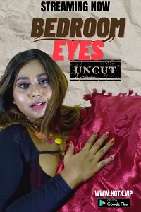 Download [18+] Bedroom Eyes (2022) UNRATED Hindi HotX Originals Short Film 480p | 720p WEB-DL