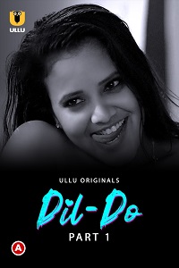Download [18+] Dil Do (2022) S01 Part 1 Hindi Ullu Originals Complete WEB Series 720p | 1080p WEB-DL