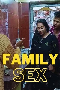 Download [18+] Family Sex (2022) UNRATED Hindi StreamEx Short Film 480p | 720p WEB-DL