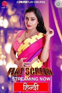 Download [18+] Flat Screen (2022) S01 Part 1 Hindi PrimePlay Complete WEB Series 720p | 1080p WEB-DL