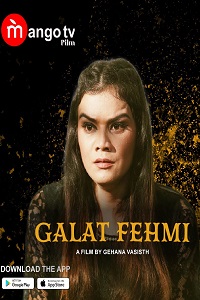 Download [18+] Galat Fehmi (2022) S01 {Episode 1 Added} Hindi MangoTV WEB Series 720p WEB-DL