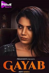 Download [18+] Gayab (2022) S01 [Episode 3 Added] Hindi PrimeShots WEB Series 720p WEB-DL