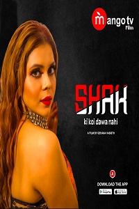 Download [18+] Shak (2022) S01 [Episode 1 To 2] Hindi MangoTV WEB Series 720p WEB-DL
