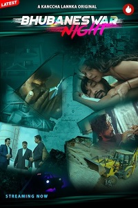 Download [18+] Bhubaneswar Night (2023) S01 Odia KancchaLannka Complete WEB Series 720p | 1080p WEB-DL