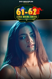 Download [18+] Jara Dhire Dhire (2023) S01 [Episode 3 To 4] Hindi DigimoviePlex WEB Series 720p WEB-DL