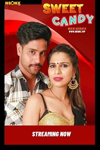 Download [18+] Sweet Candy (2023) UNRATED Hindi NeonX Originals Short Film 480p | 720p WEB-DL