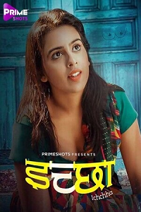 Download [18+] Ichchha (2023) S01 {Episode 2 Added} Hindi PrimeShots WEB Series 720p WEB-DL