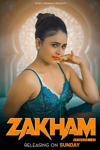 Download [18+] Zakham (2023) S02 {Episode 3 Added} Hindi Feneo WEB Series 720p WEB-DL