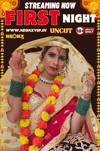 Download [18+] First Night (2024) UNRATED Hindi NeonX Originals Short Film 480p | 720p WEB-DL