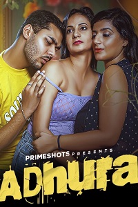 Download [18+] Adhura (2024) S01 {Episode 2 Added} Hindi PrimeShots WEB Series 720p WEB-DL