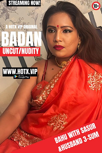Download [18+] Badan (2024) UNRATED Hindi HotX Originals Short Film 480p | 720p WEB-DL