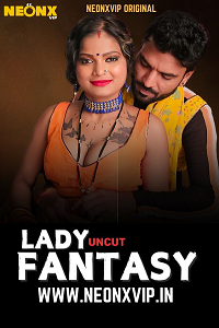 Download [18+] Lady Fantasy (2025) UNRATED Hindi NeonX Originals Short Film 480p | 720p WEB-DL