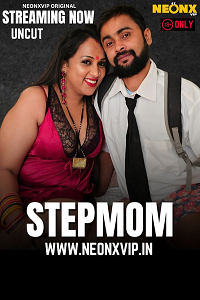 Download [18+] Stepmom (2025) UNRATED Hindi NeonX Originals Short Film 480p | 720p WEB-DL
