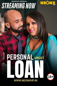 Download [18+] Personal Loan (2025) UNRATED Hindi NeonX Originals Short Film 480p | 720p WEB-DL