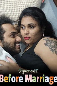 Download [18+] Before Marriage (2025) UNRATED Malayalam Short Film 480p | 720p WEB-DL