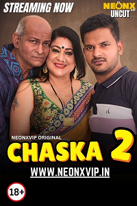 Download [18+] Chaska 2 (2025) UNRATED Hindi NeonX Originals Short Film 480p | 720p WEB-DL