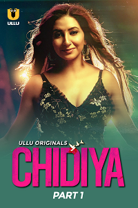 Download [18+] Chidiya (2025) S01 Part 1 Hindi ULLU Originals Complete WEB Series 480p | 720p | 1080p WEB-DL