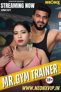 Download [18+] Gym Trainer (2025) UNRATED Hindi NeonX Short Film 480p | 720p WEB-DL