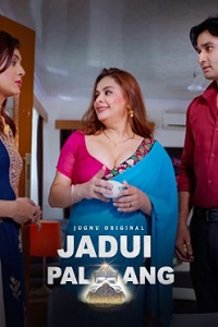 Download [18+] Jadui Palang (2025) S01 [Episode 1 To 2] Hindi Jugnu WEB Series 720p | 1080p WEB-DL