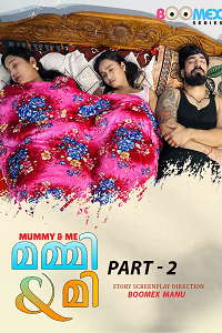 Download [18+] Mummy And Me (2025) S01 {Episode 2 Added} Malayalam BoomEX WEB Series 720p WEB-DL