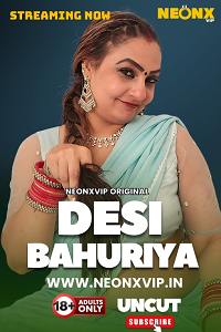 Download [18+] Desi Bahuriya (2025) UNRATED Hindi NeonX Originals Short Film 480p | 720p WEB-DL