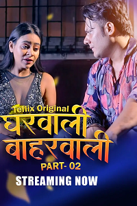 Download [18+] Gharwali Baharwali (2025) S01 [Episode 3 To 4] Hindi TeFlix WEB Series 720p | 1080p WEB-DL