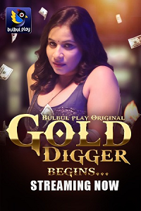 Download [18+] Gold Digger (2025) S01 [Episode 1 To 4] Hindi BulbulPlay WEB Series 720p | 1080p WEB-DL