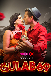 Download [18+] Gulab 69 (2025) S01 {Episode 1 Added} Hindi MoodX WEB Series 720p WEB-DL