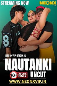 Download [18+] Nautanki (2025) UNRATED Hindi NeonX Short Film 480p | 720p WEB-DL