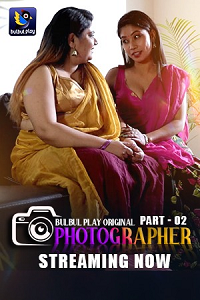 Download [18+] Photographer (2025) S01 [Episode 3 To 4] Hindi BulbulPlay WEB Series 720p | 1080p WEB-DL