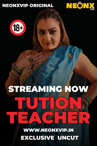 Download [18+] Tution Teacher (2025) UNRATED Hindi NeonX Short Film 480p | 720p WEB-DL