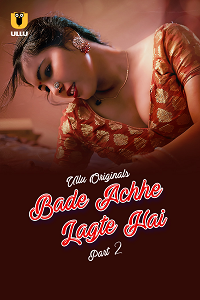 Download [18+] Bade Achhe Lagte Hai (2025) S01 Part 2 Hindi ULLU Originals Complete WEB Series 480p | 720p | 1080p WEB-DL